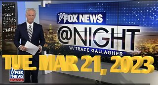 Fox News @ Night 03-21-2023