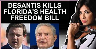 DESANTIS KILLS FLORIDA'S HEALTH FREEDOM BILL 4-24-23