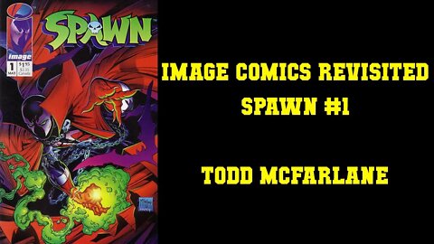 IMAGE COMICS REVISITED - Spawn #1 [IT'S STILL COOL LOOKING]