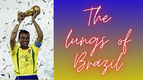 Cafu: The lungs of Brazil