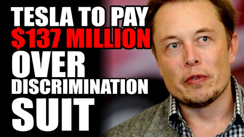 Tesla to Pay $137M over Discrimination Suit