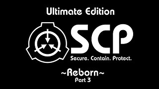 SCP Containment Breach: Ultimate Edition ~Reborn~ MOD - Part 3