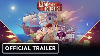 While The Iron's Hot - Official Trailer | Wholesome Direct 2023