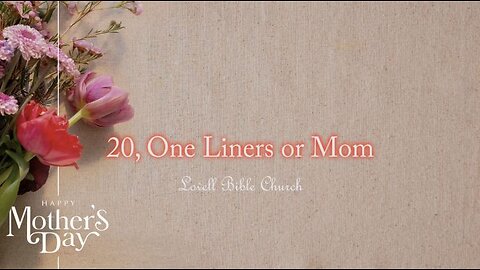 20, One Liners or Mom