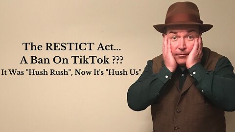 The RESTRICT Act...A Ban on TikTok ??? It Was "Hush Rush", Now It's "Hush Us"