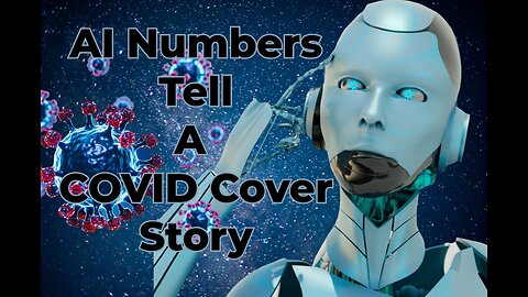 Truth Seekers Radio Show Mini Report - AI Numbers Tell A Covid Cover Story