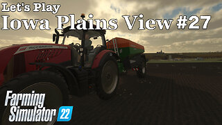 Let's Play | Iowa Plains View | #27 | Farming Simulator 22