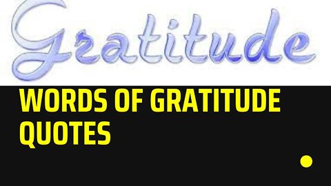 words of gratitude quotes; words of gratitude quotes and sayings
