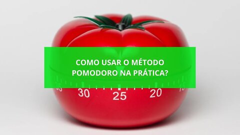 Como Aplicar o Método Pomodoro?