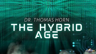 The Hybrid Age--Featuring Dr. Thomas Horn