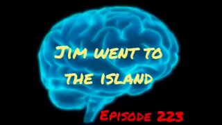 JIM WENT TO THE ISLAND - WAR FOR YOUR MIND - Episode 223 with HonestWalterWhite