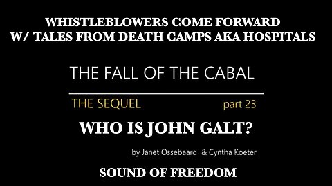THE SEQUEL TO THE FALL OF THE CABAL - PART 23 - WHISTLEBLOWERS ABOUT HOSPITAL MURDERS. THX John Galt