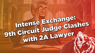 Intense Exchange: 9th Circuit Judge Clashes with 2A Lawyer