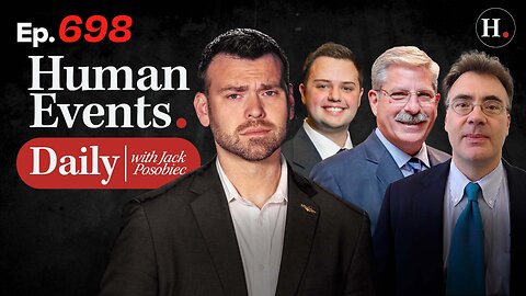 HUMAN EVENTS WITH JACK POSOBIEC EP. 698