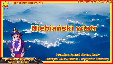 Niebiański wiatr – Wykonanie i kompozycja Władca Sanjaya – Muzyka JSM – ANTYREPTI