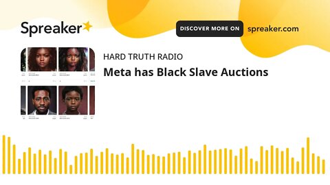 Meta has Black Slave Auctions