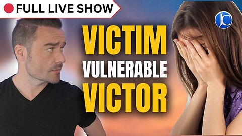 🔴 FULL SHOW: Victim..Vulnerable...Victor