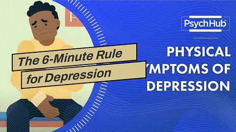 The 6-Minute Rule for Depression Symptoms - Are you depressed or do you have