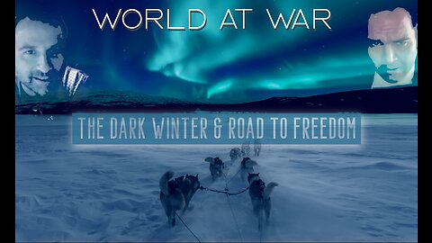 World At WAR ' The Dark Winter & Road to Freedom'