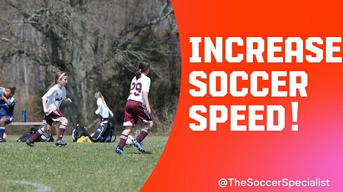 How To Get Faster For Soccer | Increase Your Soccer Speed