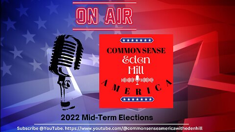 Common Sense America with Eden Hill & Young Voices, Gabriella Hoffman, Mid-Term Election Analysis