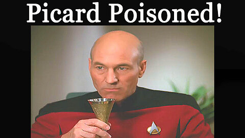 Captain Picard Poisoned Star Trek The Next Generation TNG