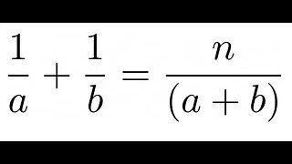 solve 1/a plus 1/b = n/(a+b)