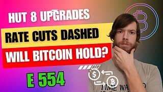 Hut 8 Upgrades, Rate Cuts Dashed, Will Bitcoin Hold? E 554 #grt #xrp #algo #ankr #btc #crypto