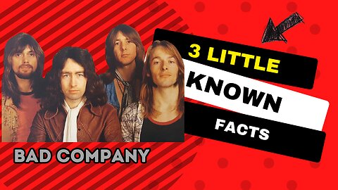 3 Little Known Facts Bad Company