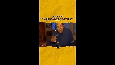 @jayz I’m good with people because I observe more than I talk