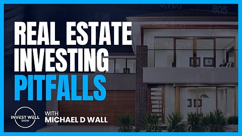Invest Well Show - Real Estate Investing Pitfalls