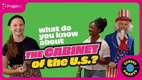 Street Smarts: The Cabinet of the U.S.