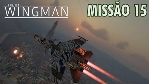 Project Wingman Detonado PT-BR | Missão 15: Consequncia do Poder