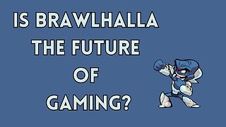 Is Brawlhalla the Future of Gaming?