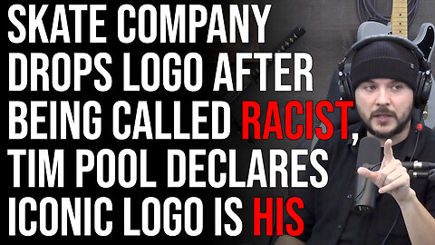 Skate Company Drops Logo After Being Called Racist, Tim Pool Declares Iconic Logo Is His