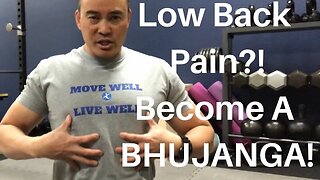 Low Back Pain?! Become A BHUJANGA!