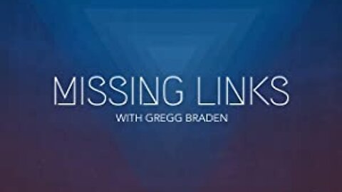 Cycles of TimeMissing Links with Gregg Braden S01 E01