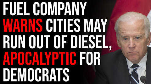 Fuel Company Warns Cities May Run Out Of Diesel, Apocalyptic For Democrats