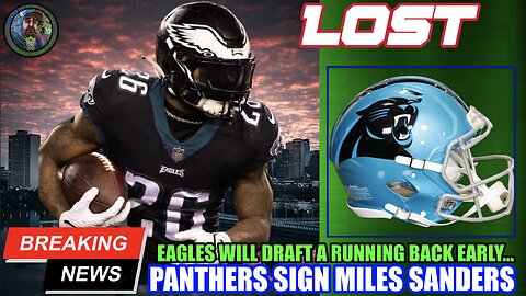😭 HE'S REALLY GONE: Miles Sanders SIGNS With The Panthers | PREDICTION: Eagles Will Draft A RB Early