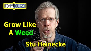 Grow Like A Weed with Stu Heinecke & Tony DUrso