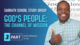 God’s People The Channels of Mission (Deuteronomy 7:6) Sabbath School Lesson Study Group