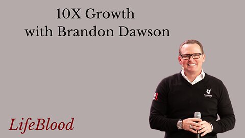 10X Growth with Brandon Dawson