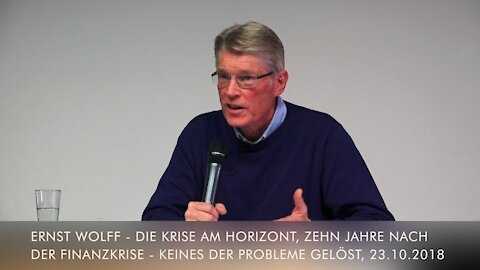 Ernst Wolff Die Krise am Horizont, Zehn Jahre nach der Finanzkrise-Keines der Probleme gelöst 23.10.