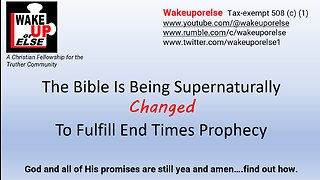 The Bible Is Being Supernaturally Changed To Fulfill End Times Prophecy