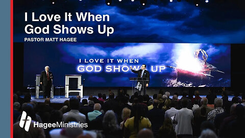 Pastor Matt Hagee - "I Love It When God Shows Up"