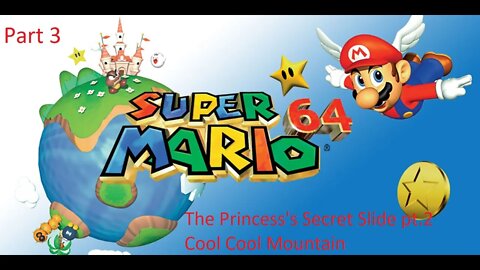 Part 4 Let's Play Super Mario 64 - Cool Cool Mountain, The Princess Secret Slide pt.2