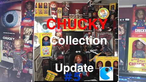 Chucky Collection Update #5