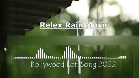 Bollywood lofi music for relex with rain effect | latest bollywood song