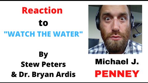 Reaction To Stew Peters And Dr. Bryan Ardis "Watch The Water"