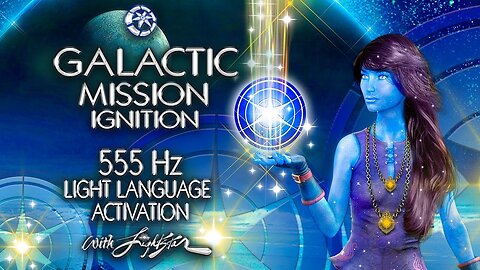 ✨555 Hz Star Power Galactic Mission Ignition ┇ Vega Light Language Activation ┇ By Lightstar